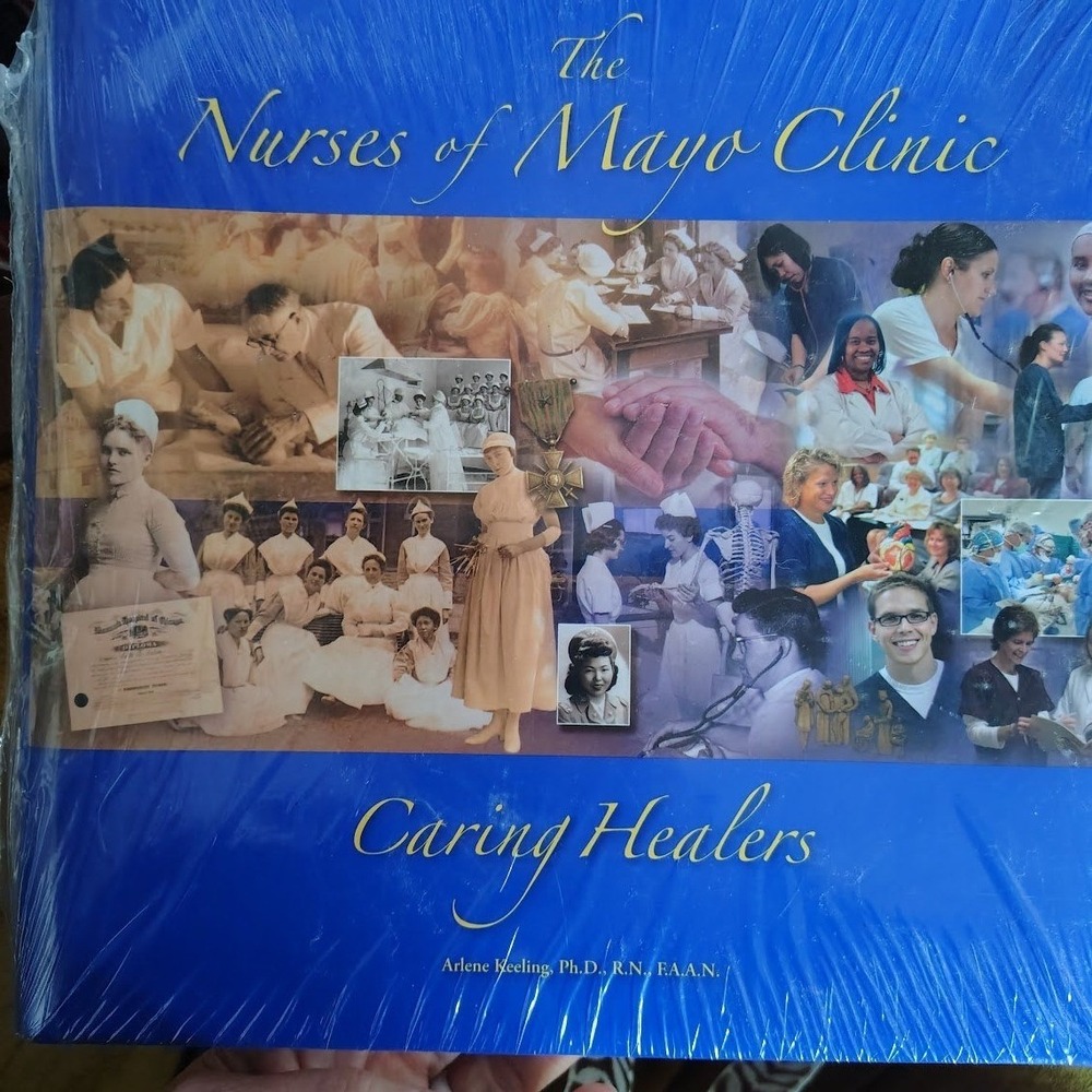 The Nurses of Mayo Clinic: Caring Healers by Arlene W. Keeling hardcover book